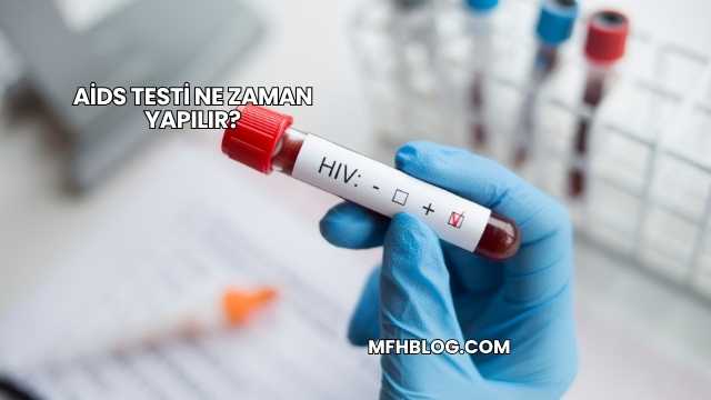 Aids Testi Ne Zaman Yapılır?