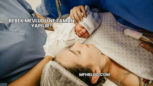 Bebek Mevlüdü Ne Zaman Yapılır?