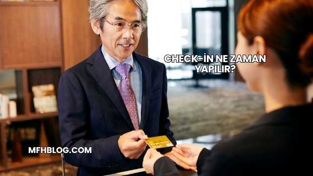 Check-in Ne Zaman Yapılır?