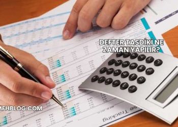 Defter Tasdiki Ne Zaman Yapılır?