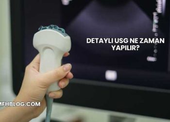 Detaylı USG Ne Zaman Yapılır?