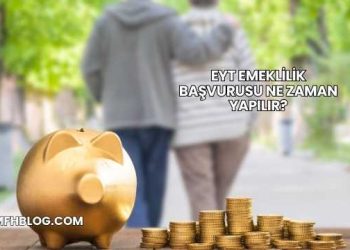 EYT Emeklilik Başvurusu Ne Zaman Yapılır?