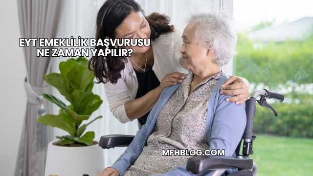 EYT Emeklilik Başvurusu Ne Zaman Yapılır?