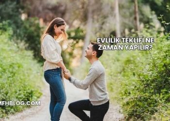 Evlilik Teklifi Ne Zaman Yapılır?