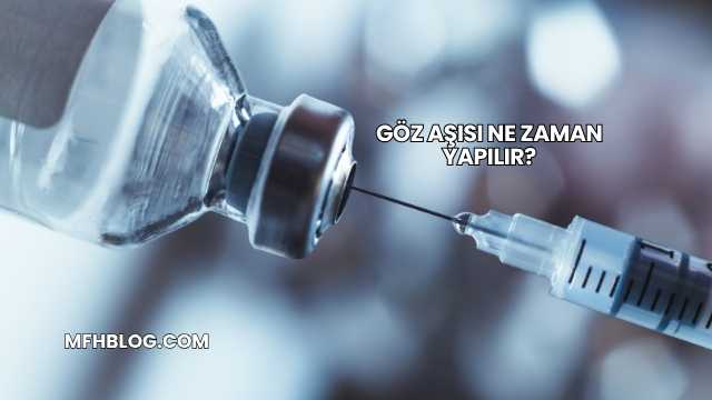 Göz Aşısı Ne Zaman Yapılır?