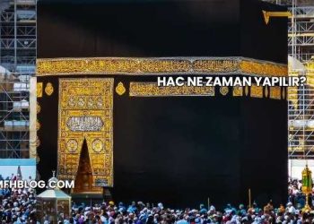 Hac Ne Zaman Yapılır?