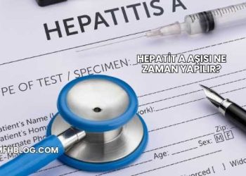 Hepatit A Aşısı Ne Zaman Yapılır?