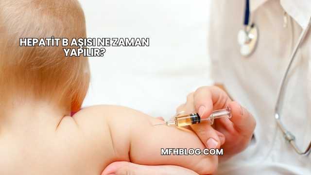 Hepatit B Aşısı Ne Zaman Yapılır?