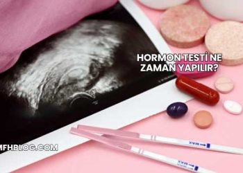 Hormon Testi Ne Zaman Yapılır?