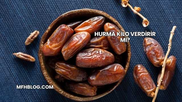 Hurma Kilo Verdirir mi?