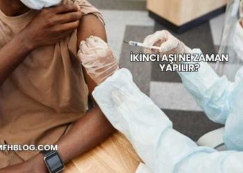 İkinci Aşı Ne Zaman Yapılır?