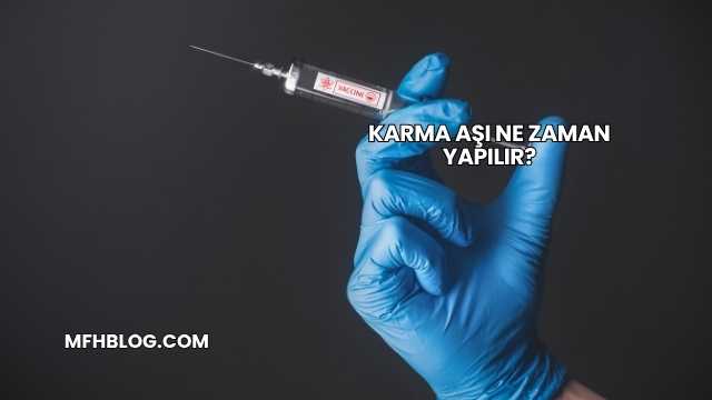 Karma Aşı Ne Zaman Yapılır?