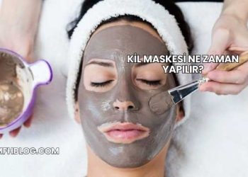 Kil Maskesi Ne Zaman Yapılır?