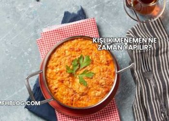 Kışlık Menemen Ne Zaman Yapılır?