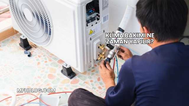 Klima Bakımı Ne Zaman Yapılır?