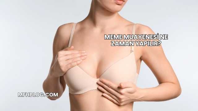 Meme Muayenesi Ne Zaman Yapılır?