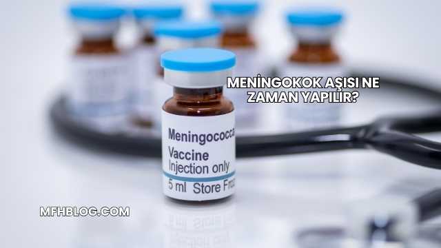 Meningokok Aşısı Ne Zaman Yapılır?
