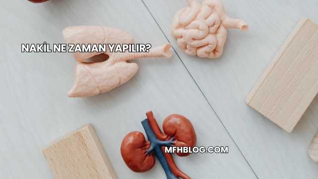 Nakil Ne Zaman Yapılır?