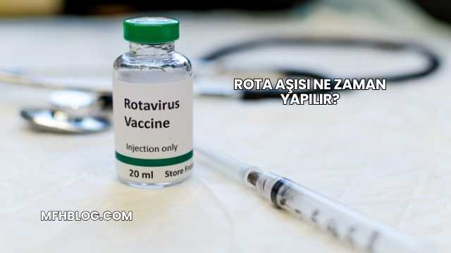 Rota Aşısı Ne Zaman Yapılır?