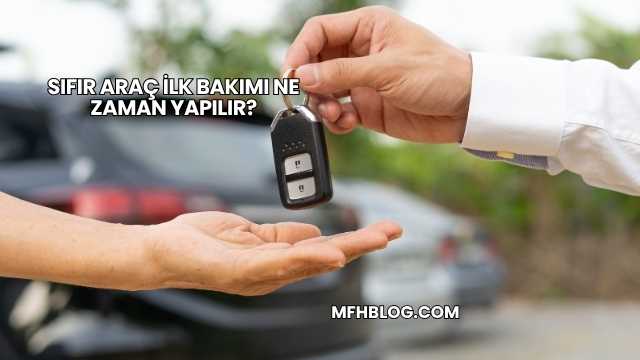 Sıfır Araç İlk Bakımı Ne Zaman Yapılır?