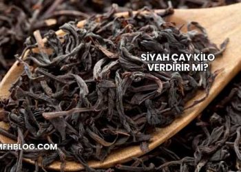 Siyah Çay Kilo Verdirir mi?