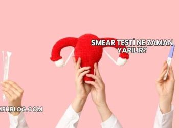 Smear Testi Ne Zaman Yapılır?