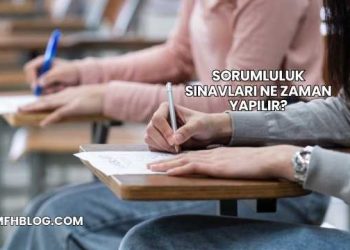 Sorumluluk Sınavları Ne Zaman Yapılır?