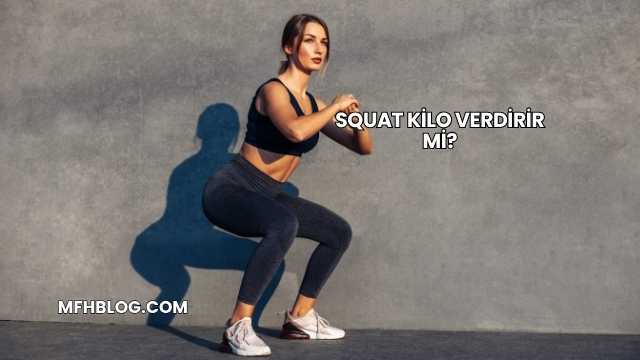 Squat Kilo Verdirir mi?