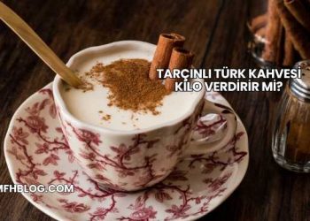 Tarçınlı Türk Kahvesi Kilo Verdirir mi?
