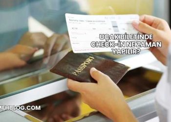Uçak Biletinde Check-in Ne Zaman Yapılır?