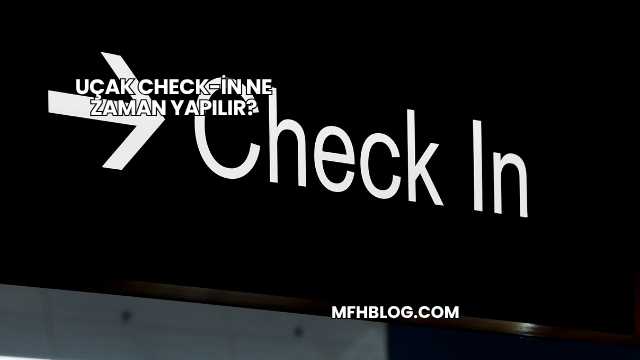 Uçak Check-in Ne Zaman Yapılır?