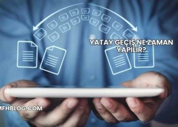 Yatay Geçiş Ne Zaman Yapılır?
