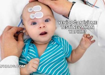 Yenidoğan İşitme Testi Ne Zaman Yapılır?