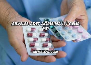 Arveles Adet Ağrısına İyi Gelir mi?