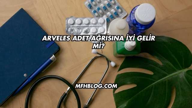 Arveles Adet Ağrısına İyi Gelir mi?