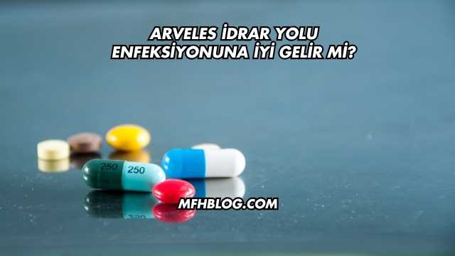 Arveles İdrar Yolu Enfeksiyonuna İyi Gelir mi?