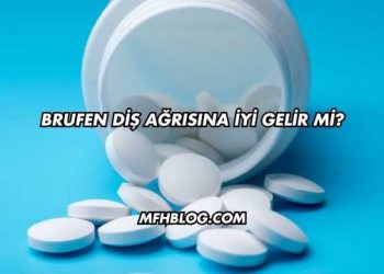Brufen Diş Ağrısına İyi Gelir mi?