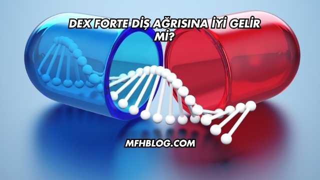Dex Forte Diş Ağrısına İyi Gelir mi?