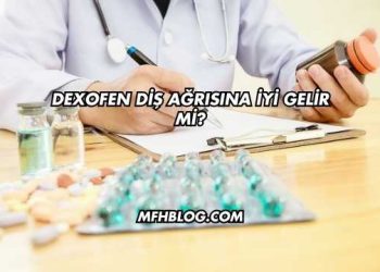 Dexofen Diş Ağrısına İyi Gelir mi?