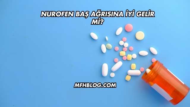 Nurofen Baş Ağrısına İyi Gelir mi?
