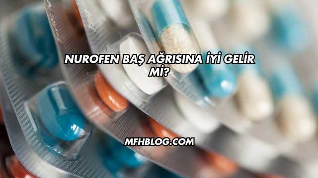 Nurofen Baş Ağrısına İyi Gelir mi?