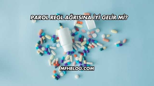 Parol Regl Ağrısına İyi Gelir mi?