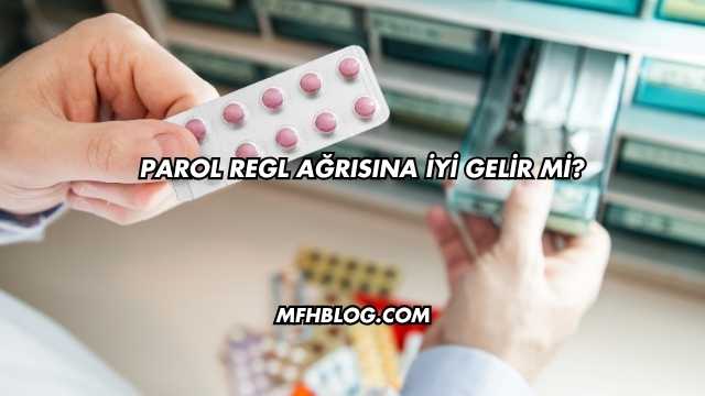 Parol Regl Ağrısına İyi Gelir mi?