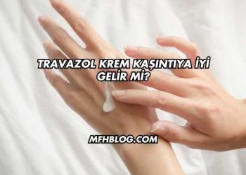 Travazol Krem Kaşıntıya İyi Gelir mi?