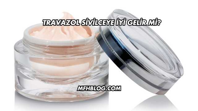 Travazol Sivilceye İyi Gelir mi?