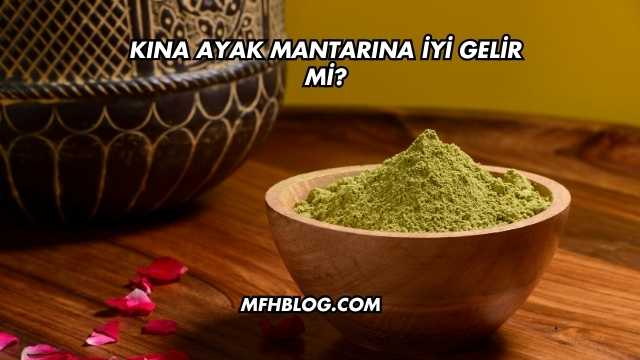 Kına Ayak Mantarına İyi Gelir mi?