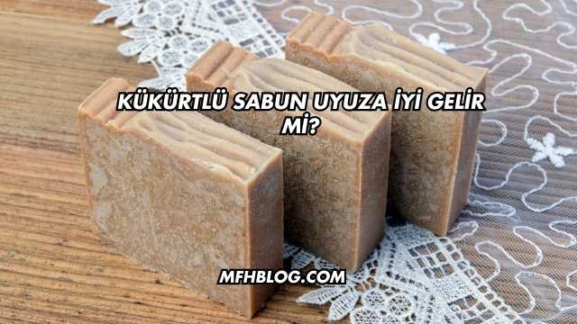 Kükürtlü Sabun Uyuza İyi Gelir mi?