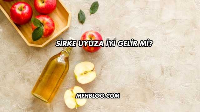 Sirke Uyuza İyi Gelir mi?