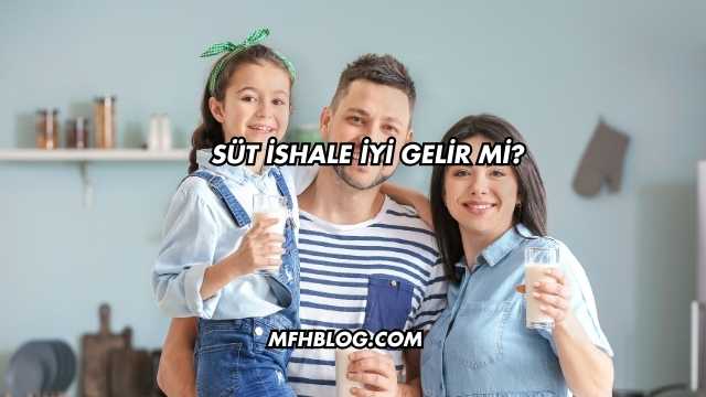 Süt İshale İyi Gelir mi?