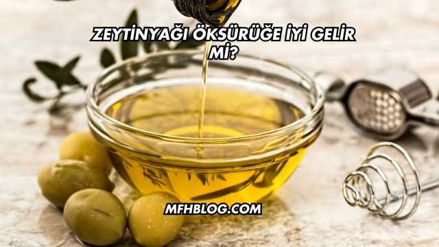 Zeytinyağı Öksürüğe İyi Gelir mi?
